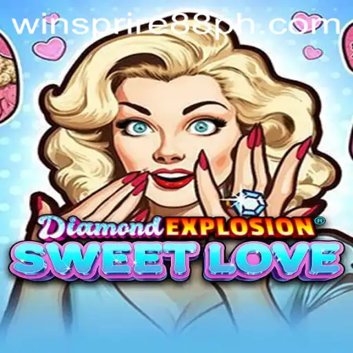 Experience the Thrills of DiamondExplosionSweetLove